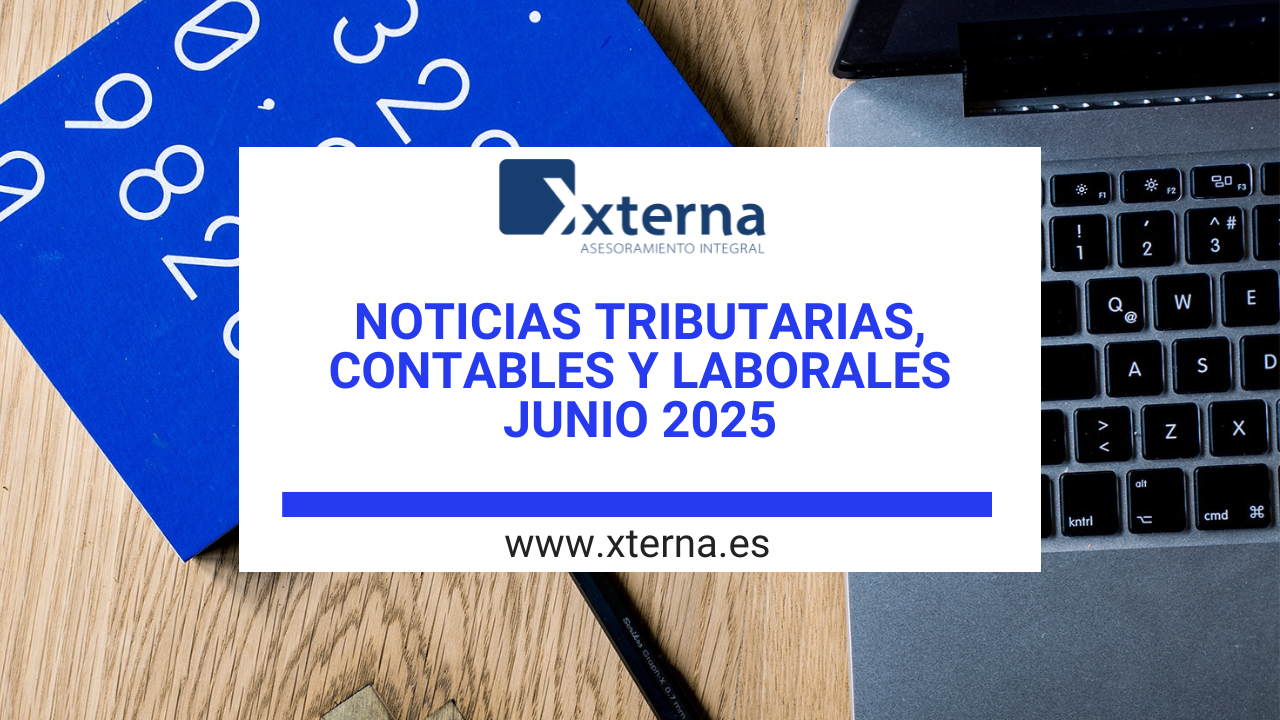 NOTICIAS TRIBUTARIAS, CONTABLES Y LABORALES JUNIO 2025