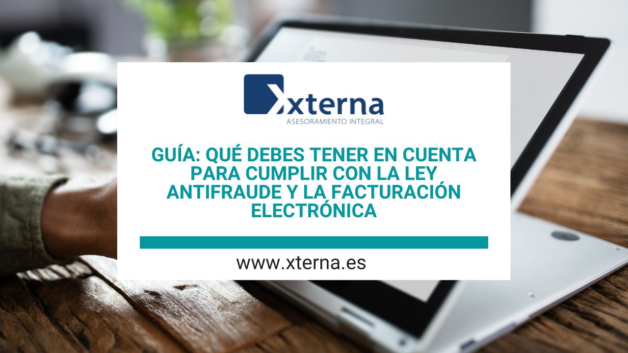 Guía: Qué debes tener en cuenta para cumplir con la Ley Antifraude y la facturación electrónica