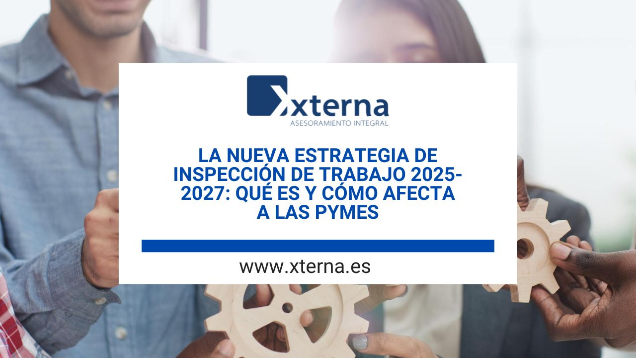 La nueva estrategia de Inspección de Trabajo 2025-2027: Qué es y cómo afecta a las pymes